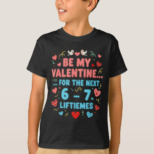 Funny Love Quote 6 7 Shirt Six Seven Meme Valentin