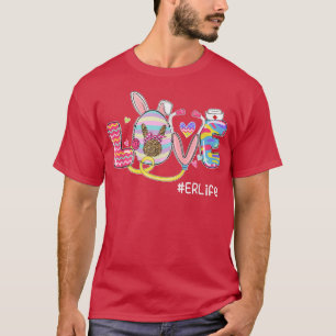 Funny LOVE Stethoscope ER Life Nurse Bunny Easter T-Shirt