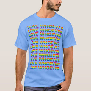 Funny Love whoever lesbian gay pride month apparel T-Shirt
