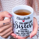 Funny Loving Sister Quote If You Fall Heart Name Coffee Mug<br><div class="desc">Funny gift for your sister with the quote: "You and I are sisters,  remember: if you fall I will pick you up after I finish laughing."</div>