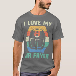 funny low carb cooking cook quote i love my air f T-Shirt