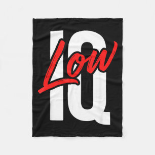 Funny Low Iq Joke Sarcastic Humour Meme Dumb Quote Fleece Blanket