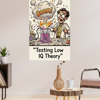 Funny Low IQ Meme Pun Sarcasm Poster