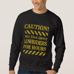 Funny Lowrider Car Enthusiast for Car Show or Car Sweatshirt