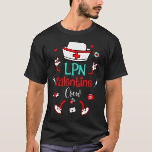 Funny Lpn Valentines Day Nurse Crew Family Group N T-Shirt