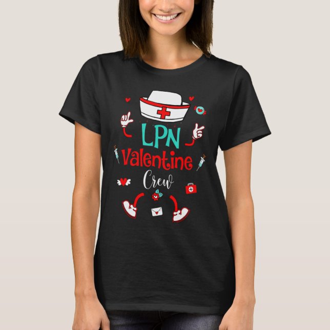 Funny Lpn Valentines Day Nurse Crew Family Group N T-Shirt (Front)