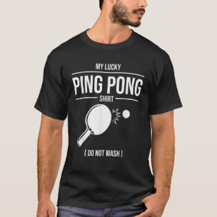 Funny Lucky Ping Pong Gift For Table Tennis Player T-Shirt