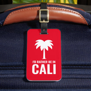 Funny luggage tag   I'd rather be in California