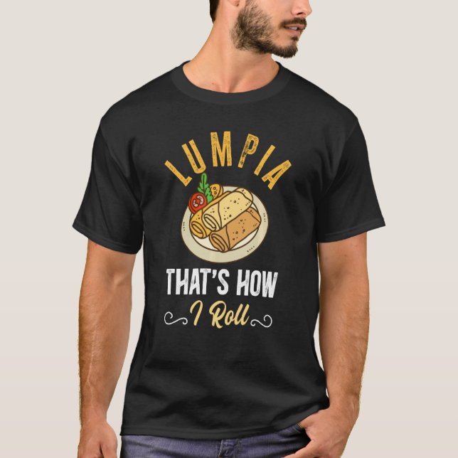 Funny Lumpia Chef  This Is How I Roll T-Shirt (Front)