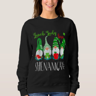 Funny Lunch Ladies Love Shenanigans Gnome St Patri Sweatshirt