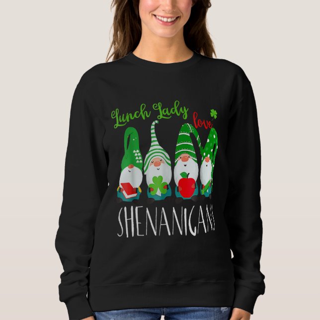 Funny Lunch Ladies Love Shenanigans Gnome St Patri Sweatshirt (Front)