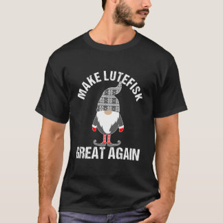 Funny Lutefisk Make Lutefisk Great Again Tomte Gno T-Shirt