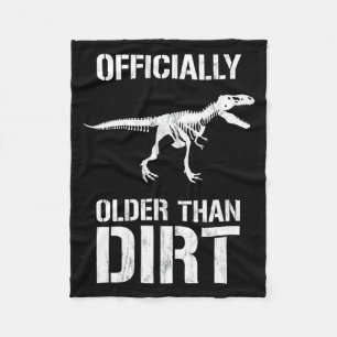 Funny Ly Older Than Dirt Birthday Novelty  Fleece Blanket