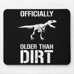 Funny Ly Older Than Dirt Birthday Novelty  Mouse Pad