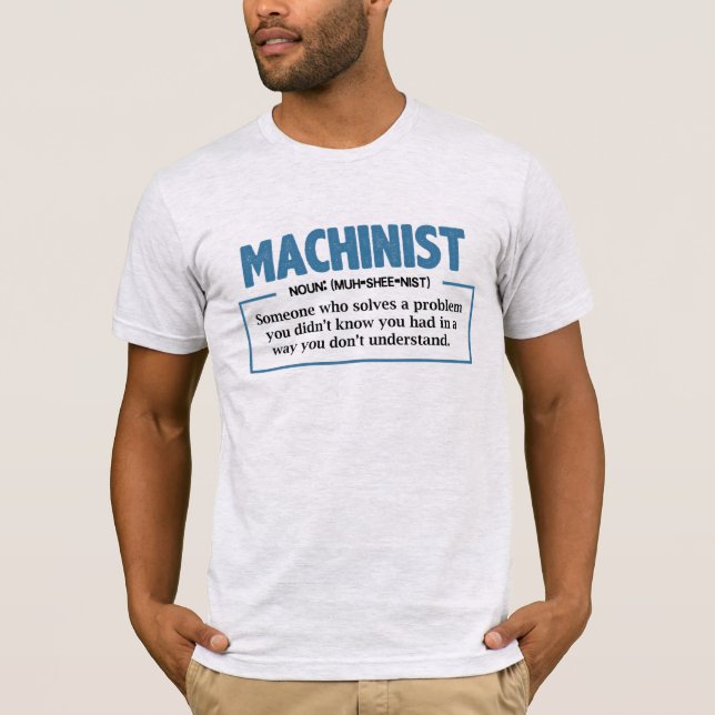 Funny Machinist Definition Engineer Gag T-Shirt (Front)