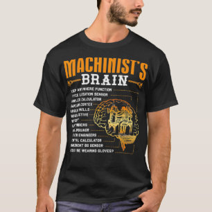 Funny Machinist Gifts - Machinists Brain T-Shirt
