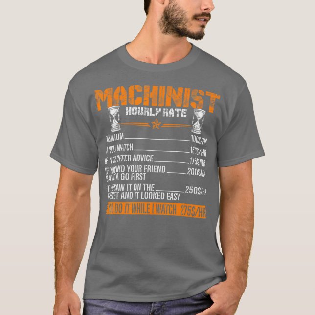 Funny Machinist Hourly Rate  Gift Tee (Front)