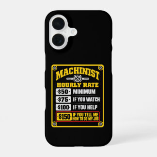Funny Machinist Hourly Rate Sarcastic Gift iPhone 16 Case