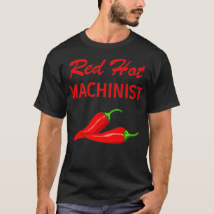 Funny Machinist Novelty T  Gift Hot T-Shirt