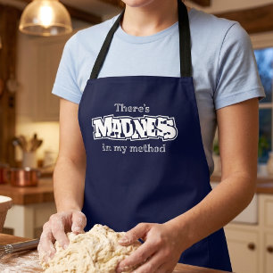Funny Madness in Method Quote - Chaotic Home Baker Apron