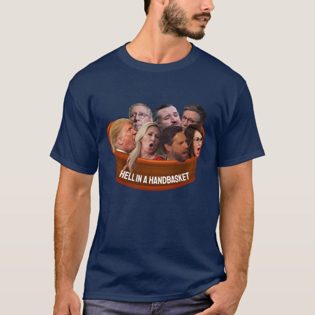 Funny MAGA Hell in a Handbasket Anti-Trump- T-Shirt (Front)
