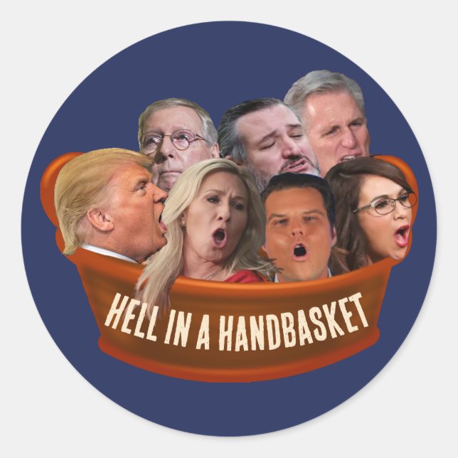 Funny MAGA Republicans Hell in a Handbasket Classic Round Sticker (Front)