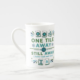 Funny Mahjong Mug – One Tile Away Is Still Away