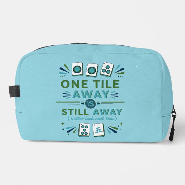 Funny Mahjong Tile Bag—One Tile Away Is Still Away Dopp Kit (Front)