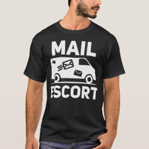 Funny Mail Escort Postal Worker Post Office T-Shirt