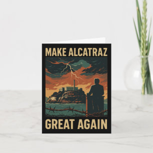 Funny Make Alcatraz Great Again Sf Rock Alcatraz G Card