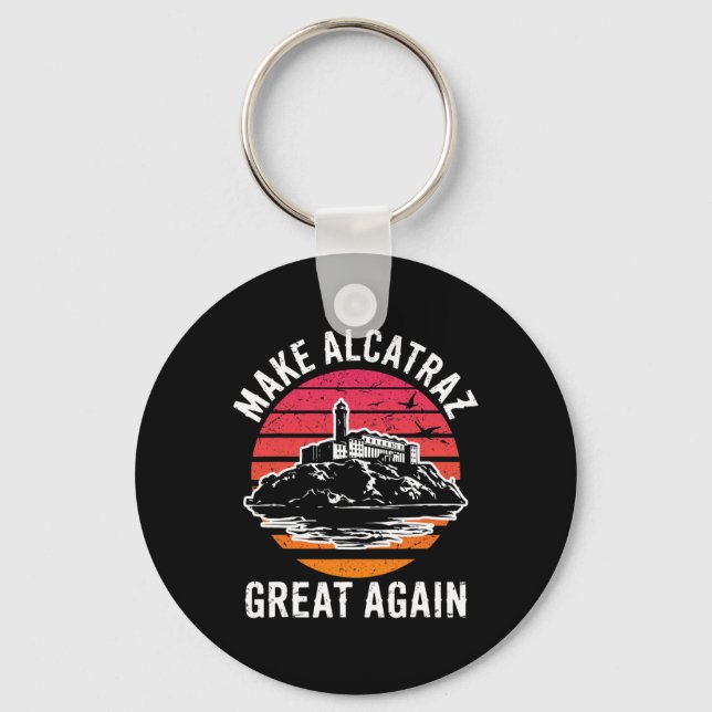 Funny Make Alcatraz Great Again Sf Rock Alcatraz G Key Ring (Front)