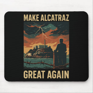 Funny Make Alcatraz Great Again Sf Rock Alcatraz G Mouse Pad