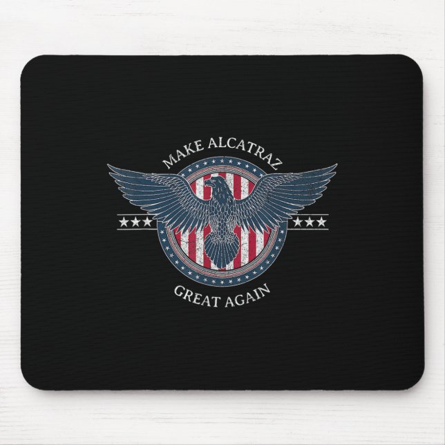 Funny Make Alcatraz Great Again Trump Usa 2  Mouse Pad (Front)