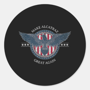 Funny Make Alcatraz Great Again Trump Usa  Classic Round Sticker