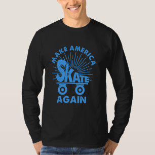 Funny Make America Skate Again Roller Skater Men W T-Shirt