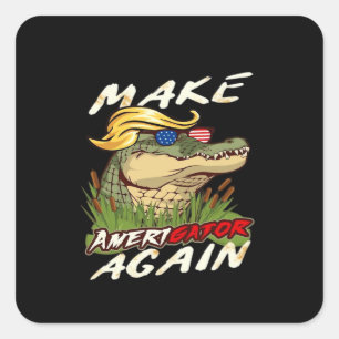 Funny Make Amerigator Again Donald Parody American Square Sticker