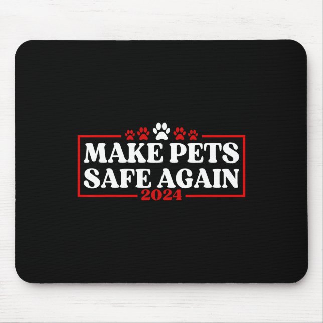 Funny Make Pets Safe Again 2024  Mouse Pad (Front)