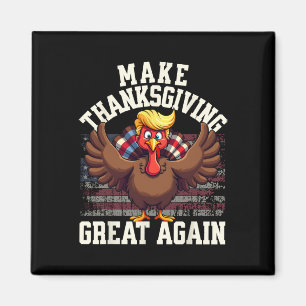 Funny Make Thanksgiving Great Again Turkey Magnet