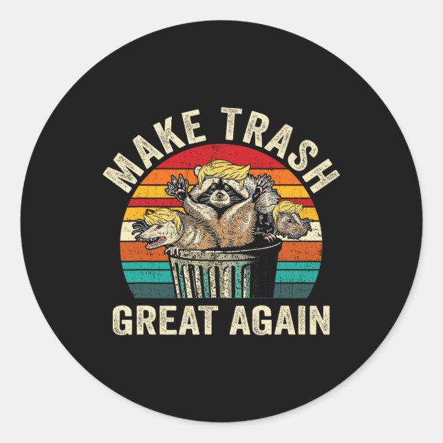 Funny Make Trash Great Again Trump Garbage Racoon  Classic Round Sticker (Front)