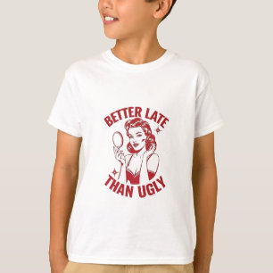 funny makeup pun, glam girl humour, late but fabul T-Shirt
