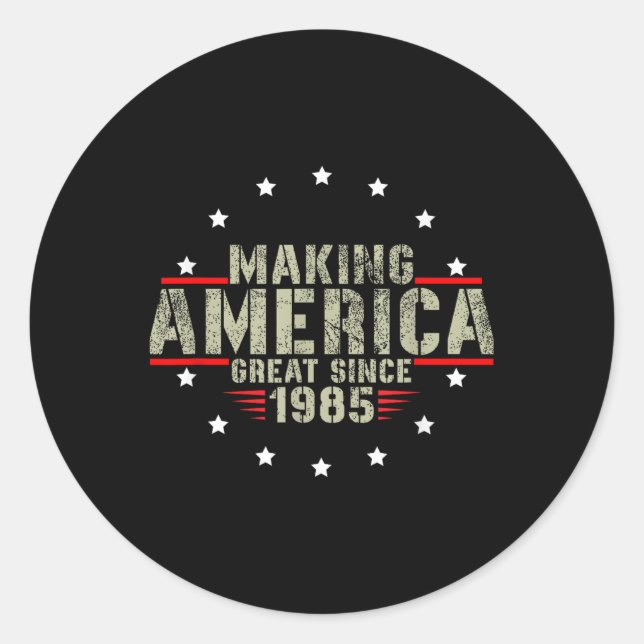 Funny Making America Great Since 1985 Design, 37th Classic Round Sticker (Front)