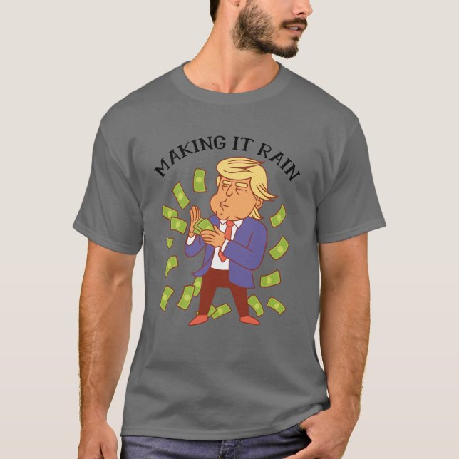 Funny - Making It Rain - Political Humour - Tee (Front)