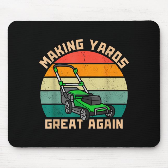 Funny Making Yards Great Again Fathers Day Mower M Mouse Pad (Front)
