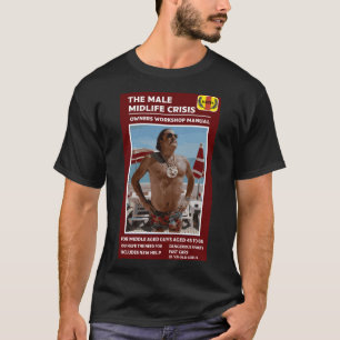 Funny Male Midlife Crisis  T-Shirt