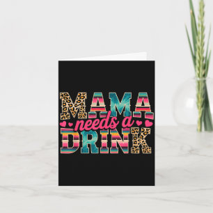 Funny mama needs a drink beer wine lover mother's card