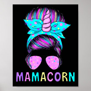 Funny Mamacorn Unicorn Messy Bun Mom Mother's Day Poster