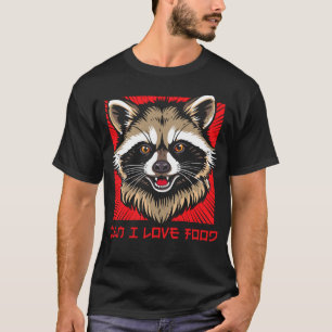Funny Man I Love Food Racoon Trash Panda T-Shirt