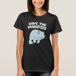 Funny Manatee Love Gift Save The Manatees Floats P T-Shirt