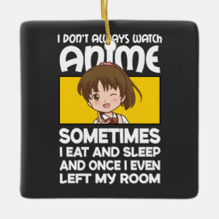 Funny Manga Anime Girl I Don't Always Watch Anime  Ceramic Ornament