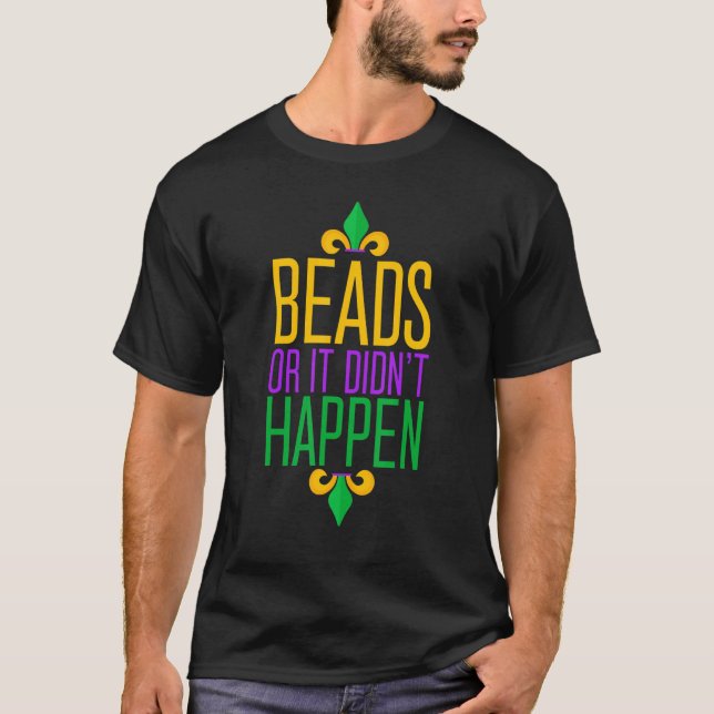 Funny Mardi Gras Beads Or It Didn't Happen Women M T-Shirt (Front)